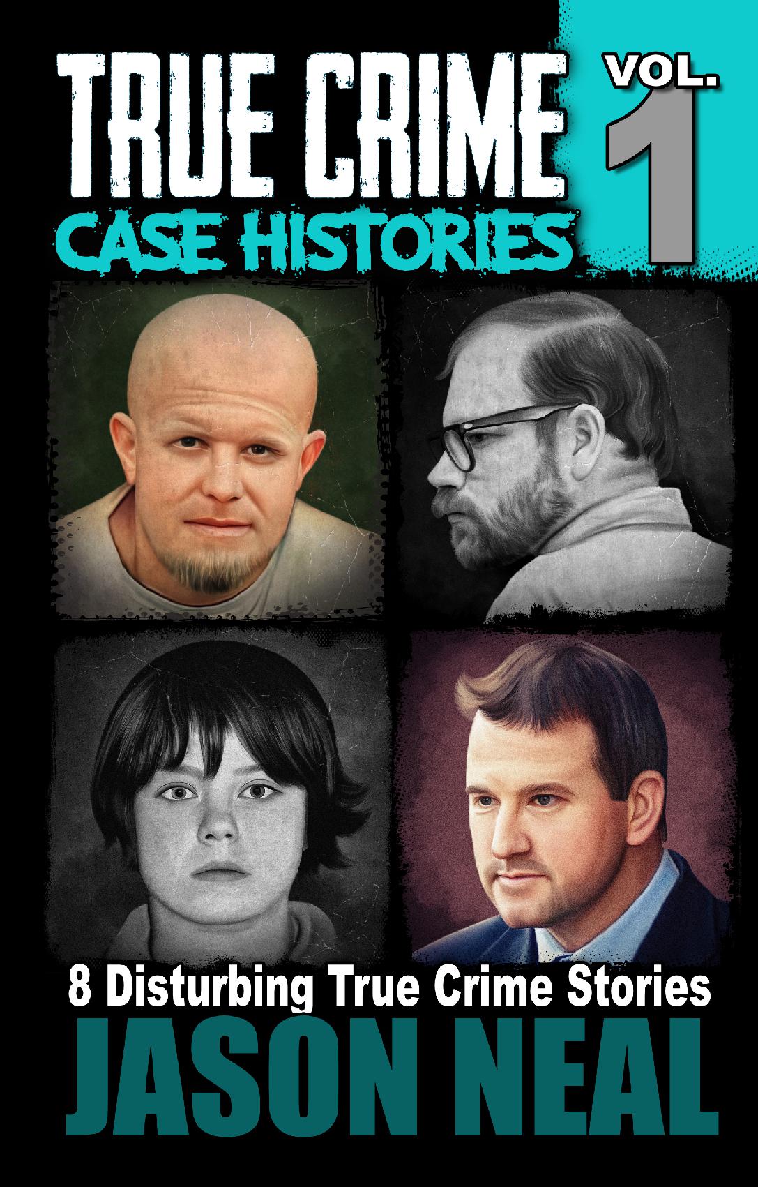 True Crime Case Histories - Volume 1 (HARDCOVER)