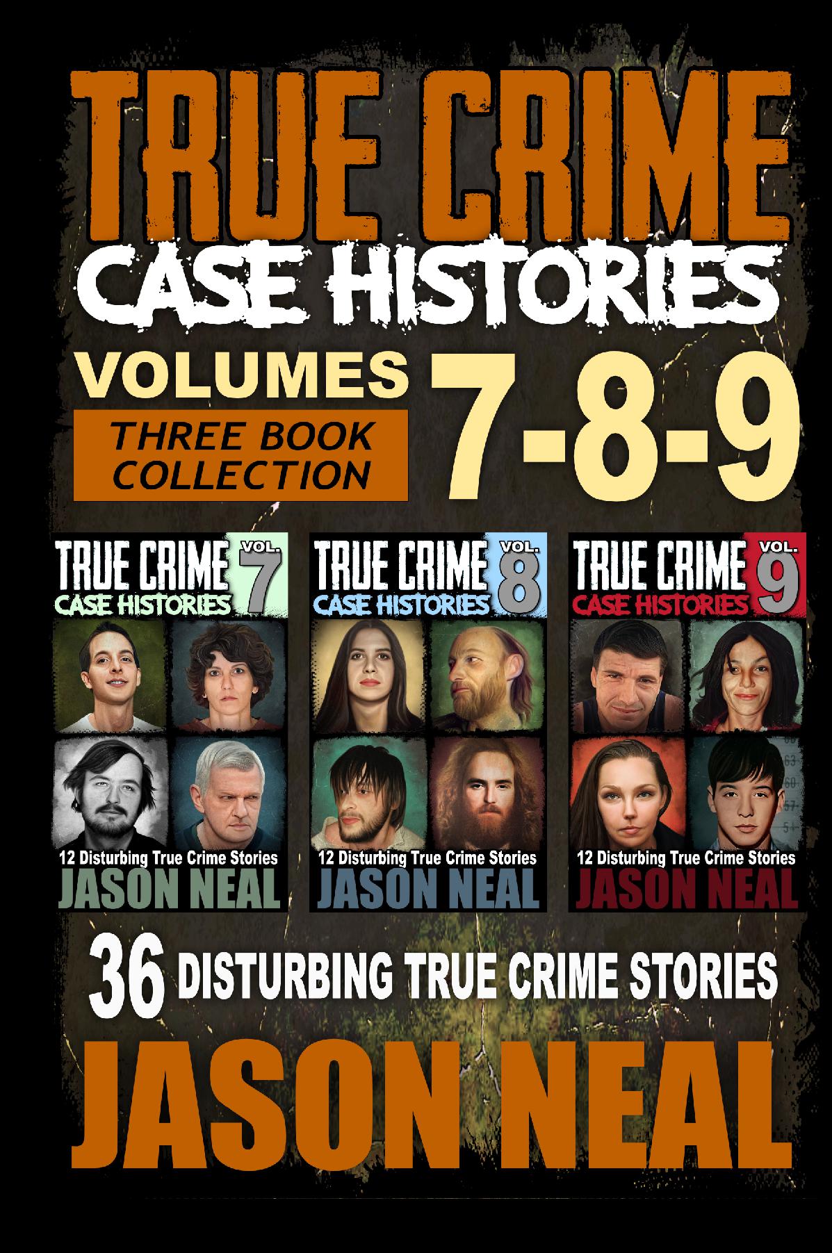 True Crime Case Histories - (Books 7, 8, & 9) (HARDCOVER)