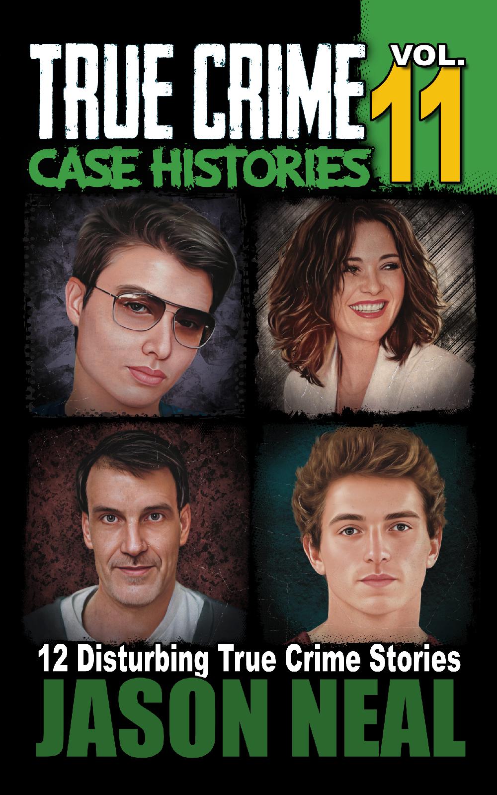 True Crime Case Histories - Volume 11 (PAPERBACK)
