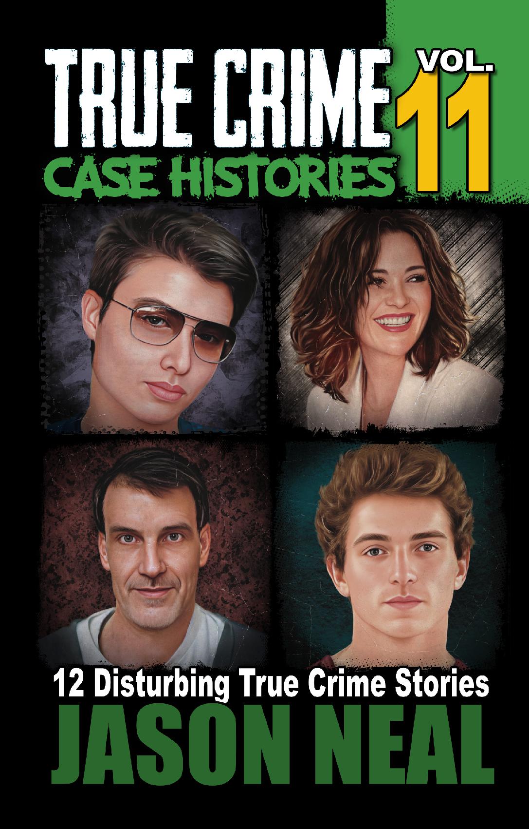 True Crime Case Histories - Volume 11 (HARDCOVER)