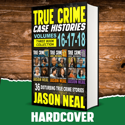 True Crime Case Histories - (Books 16, 17, & 18) - Jason Neal Books
