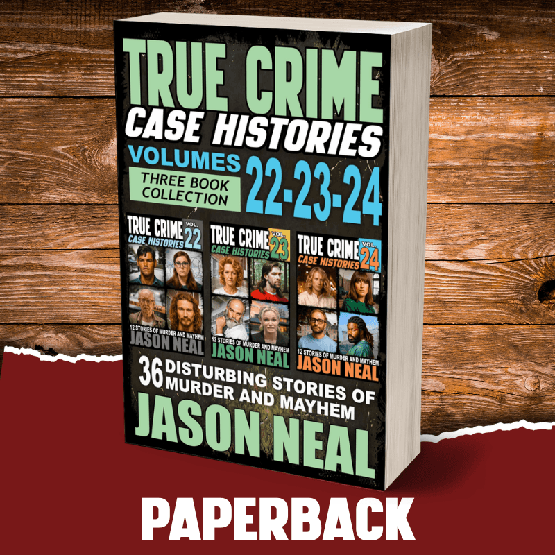 True Crime Case Histories - (Books 22, 23, & 24)