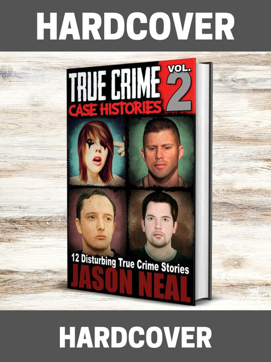 True Crime Case Histories - Volume 2 (HARDCOVER)
