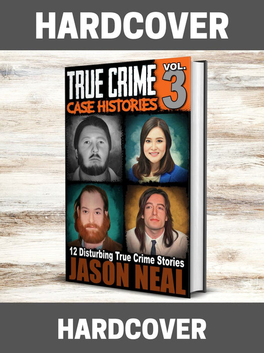 True Crime Case Histories - Volume 3 (HARDCOVER)