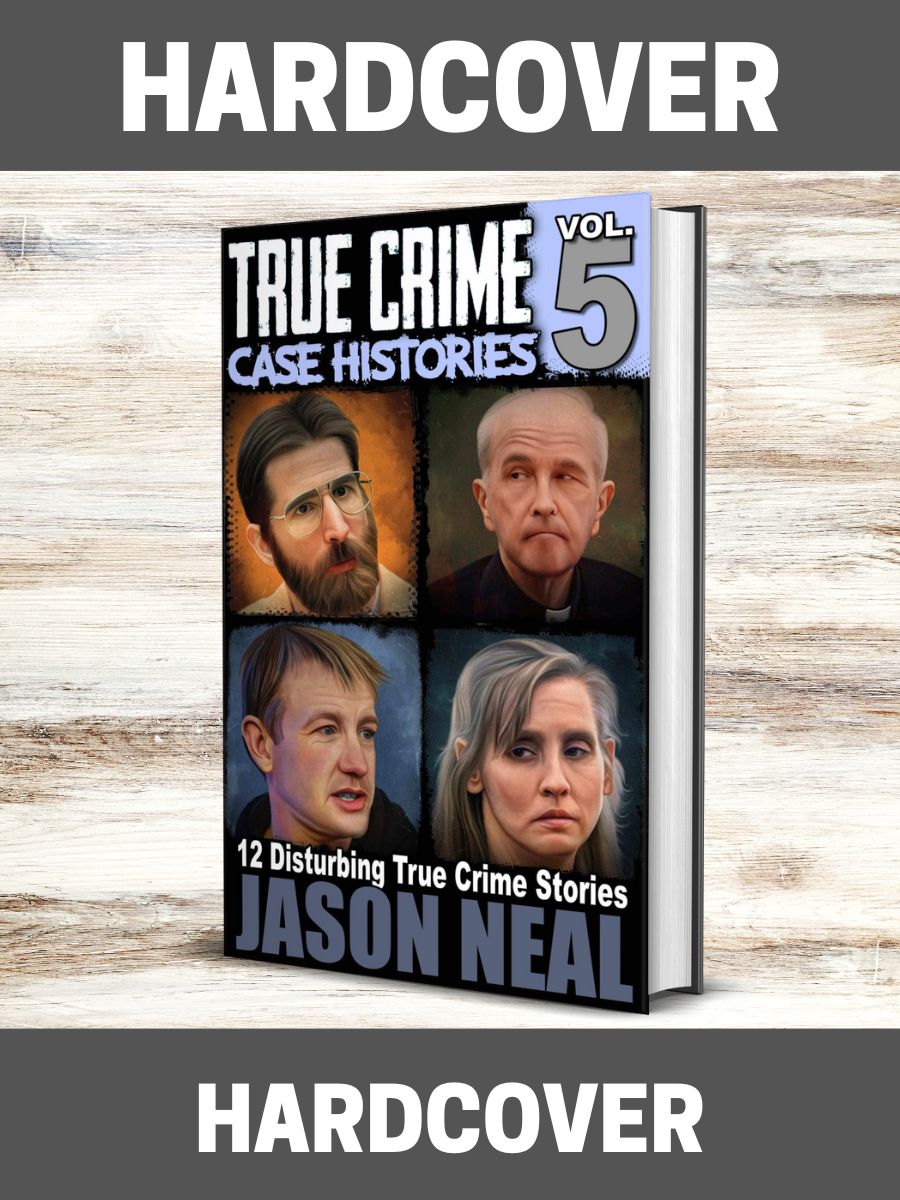 True Crime Case Histories - Volume 5 (HARDCOVER)