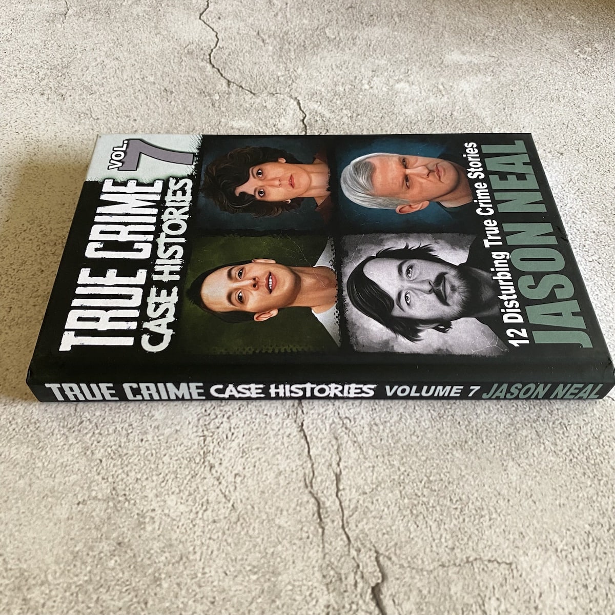 True Crime Case Histories - Volume 7 (HARDCOVER)