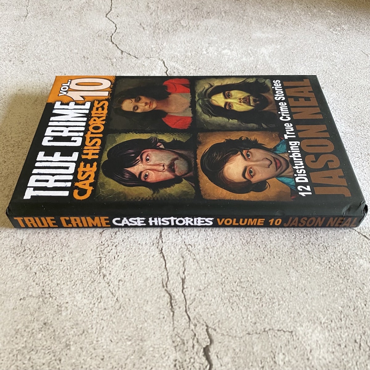 True Crime Case Histories - Volume 10 (HARDCOVER)