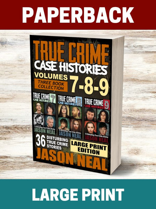 True Crime Case Histories - (Books 7, 8, & 9) LARGE PRINT (PAPERBACK)