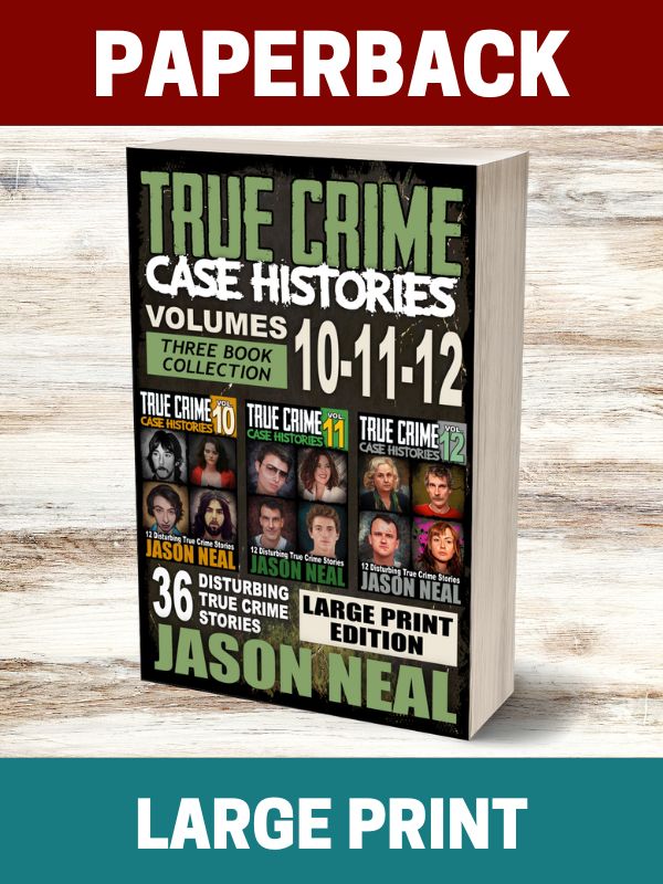 True Crime Case Histories - (Books 10, 11, & 12) LARGE PRINT (PAPERBACK)