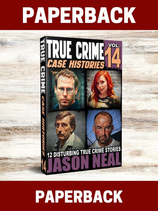 True Crime Case Histories - Volume 14 (PAPERBACK)