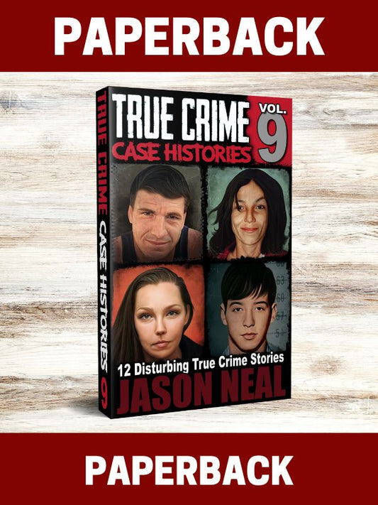 True Crime Case Histories - Volume 9 (PAPERBACK)