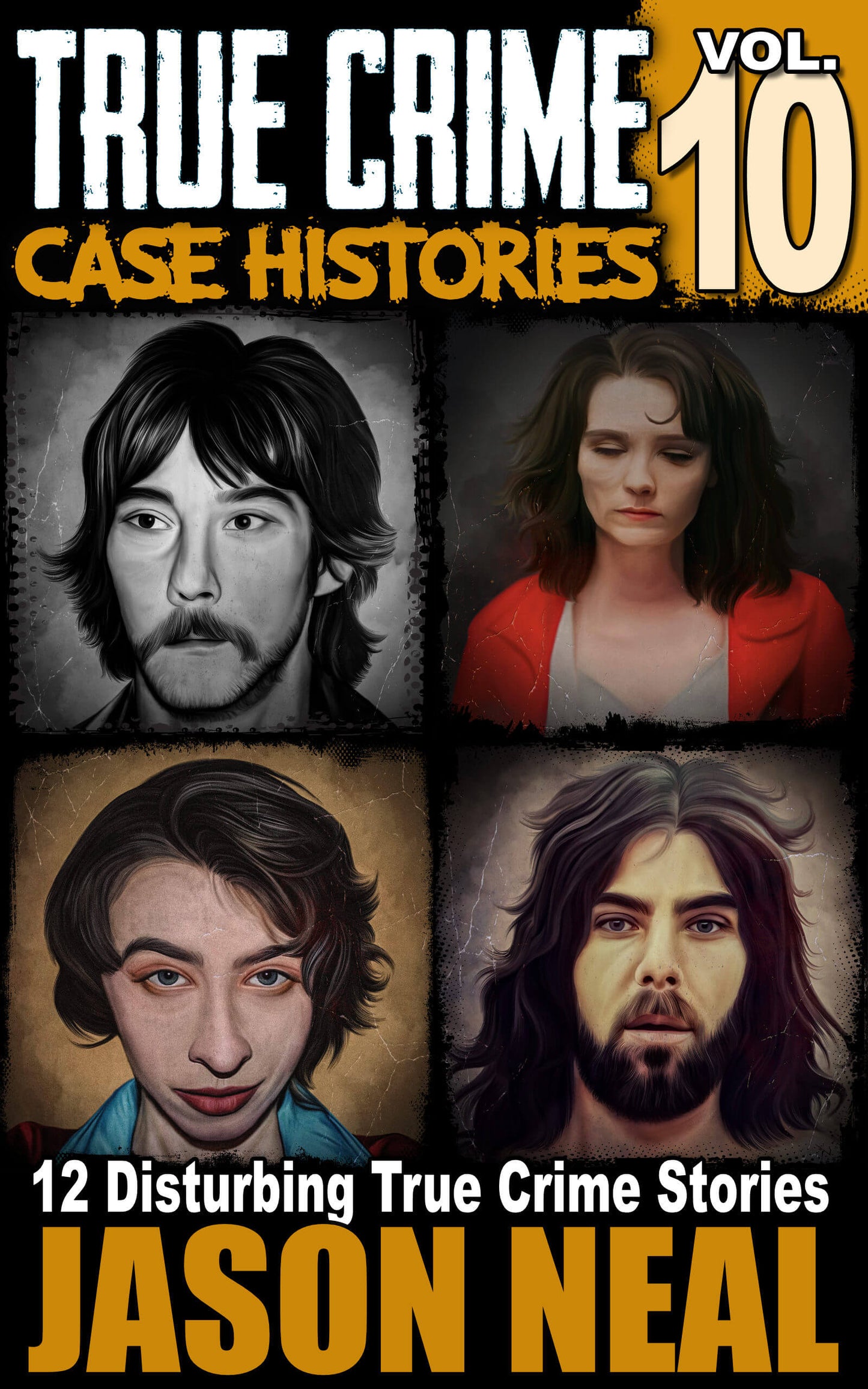 True Crime Case Histories - Volume 10 (HARDCOVER)