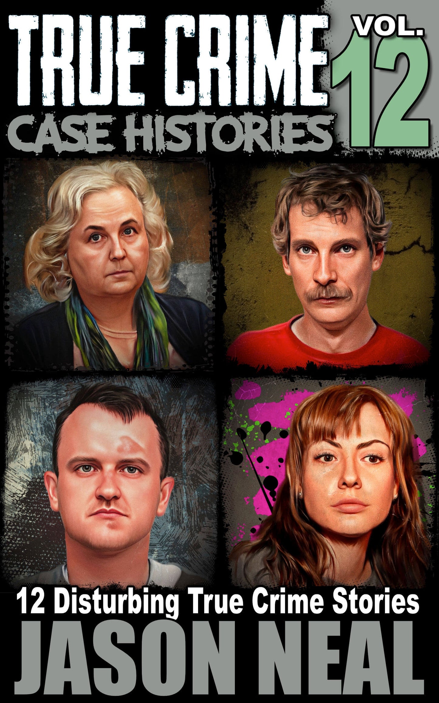 True Crime Case Histories - Volume 12 (HARDCOVER)