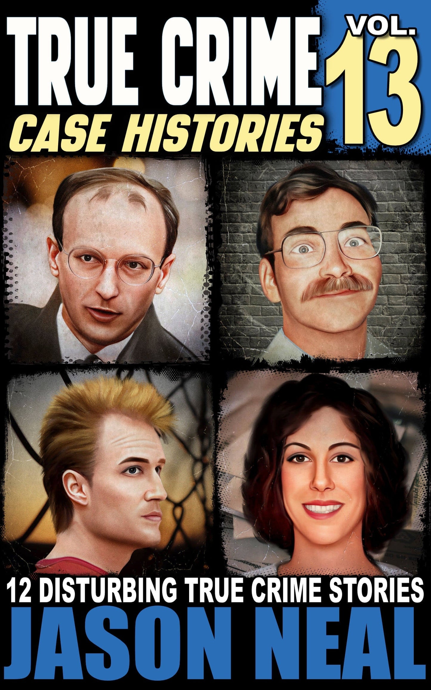 True Crime Case Histories - Volume 13 (HARDCOVER)