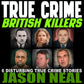 TRUE CRIME: BRITISH KILLERS (AUDIOBOOK) - Jason Neal Books