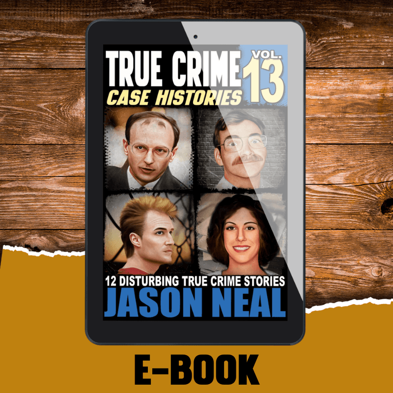 True Crime Case Histories - Volume 13 (Ebook)