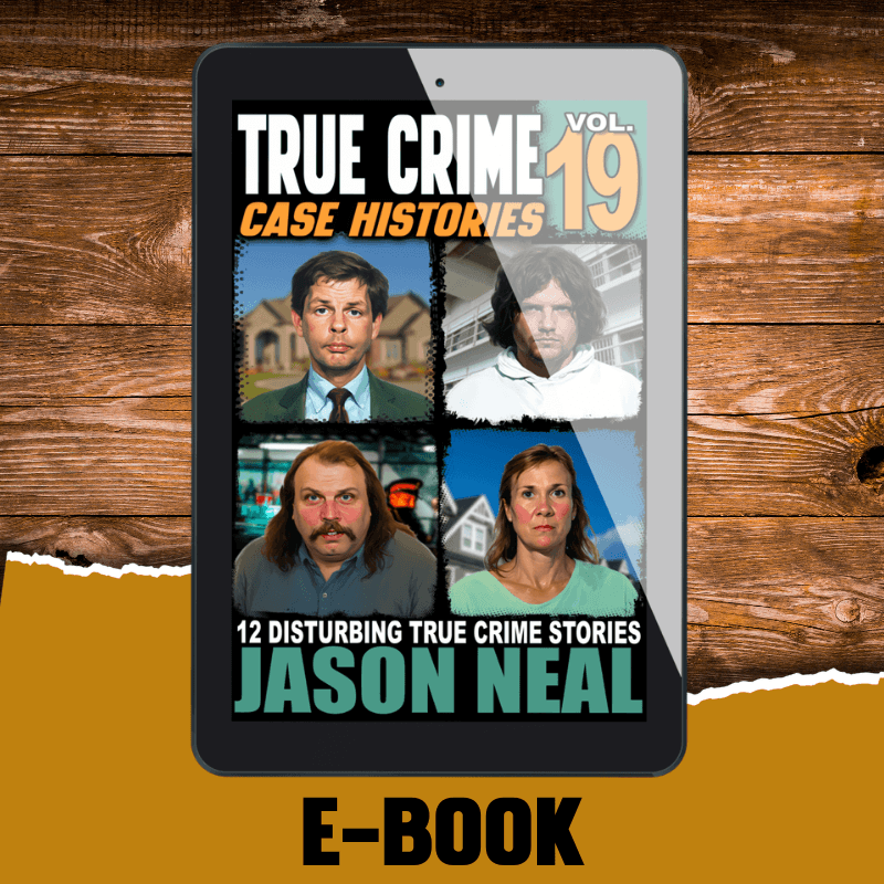 True Crime Case Histories - Volume 19 (Ebook)