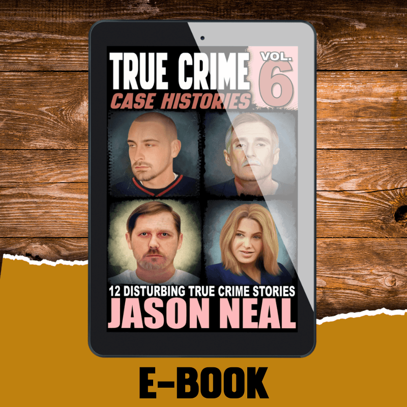 True Crime Case Histories - Volume 6 (Ebook)