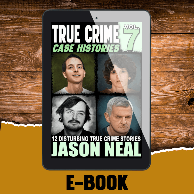 True Crime Case Histories - Volume 7 (Ebook)